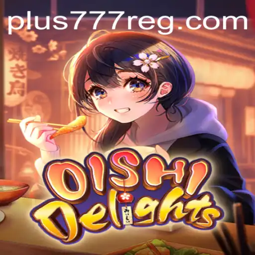 Exploring the Vibrant World of OishiDelights: A Fun and Engaging Game with Plus777